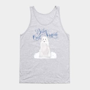 Baby it's cold outside Tank Top